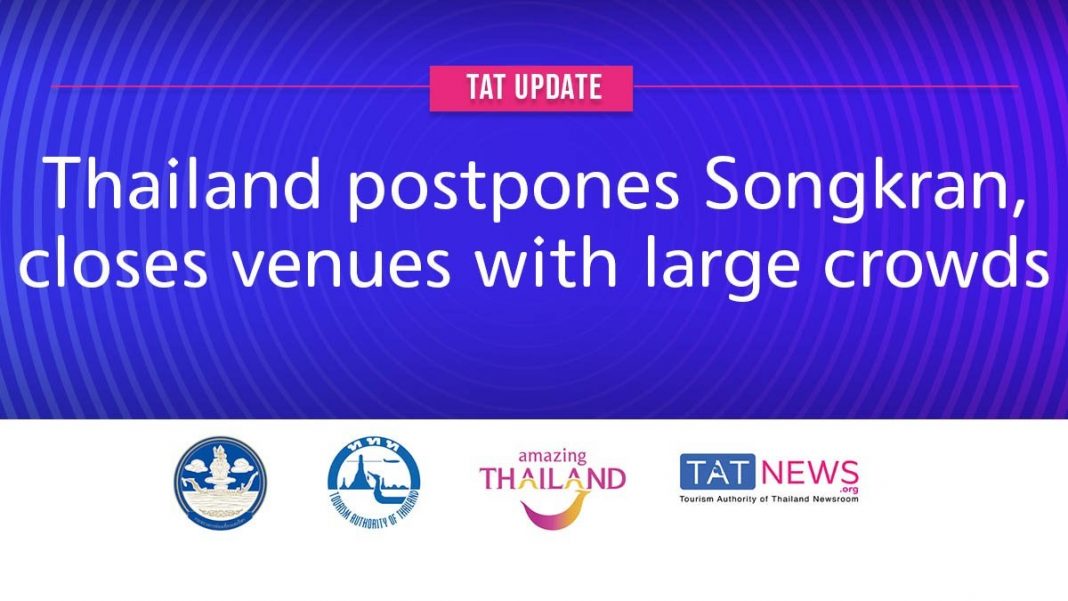 Tat Update: Thailand Postpones Songkran 2020, Temporarily Closes Venues With