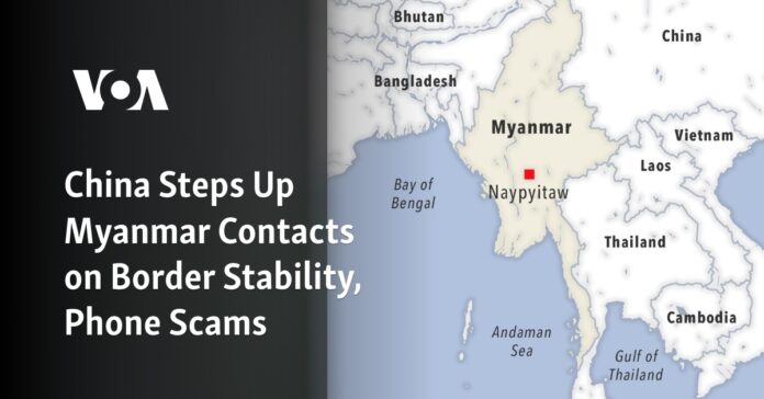 China Steps Up Myanmar Contacts on Border Stability, Phone Scams