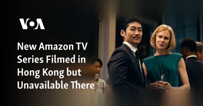 New Amazon TV Series Filmed in Hong Kong but Unavailable There