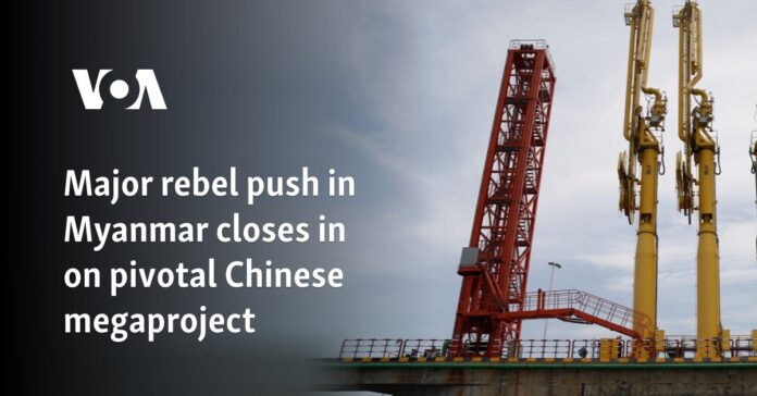 Major rebel push in Myanmar closes in on pivotal Chinese megaproject