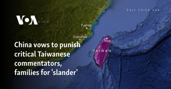 China vows to punish critical Taiwanese commentators, families for 'slander'