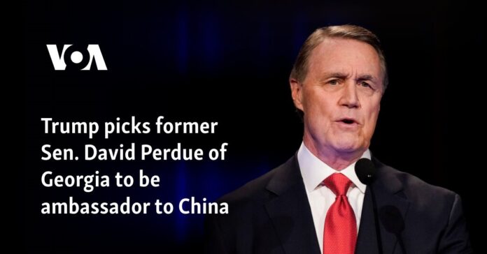 ทรัมป์เลือกอดีต ส.ว. David Perdue แห่งจอร์เจียเป็นเอกอัครราชทูตประจำประเทศจีน
