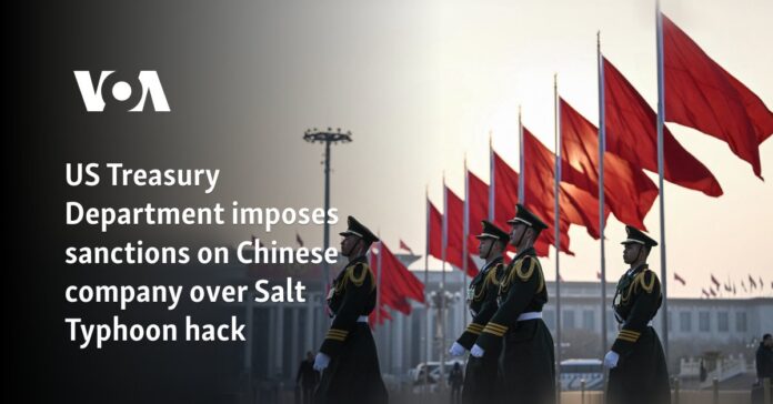 US Treasury Department imposes sanctions on Chinese company over Salt Typhoon hack